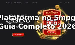 Plataforma no 5mpg: Guia Completo 2026 ⭐